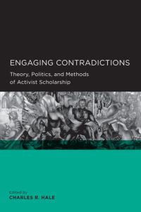 Book Cover for Engaging Contradictions by Charles R Hale