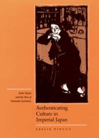 Book Cover for Authenticating Culture in Imperial Japan by Leslie Pincus