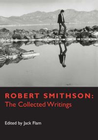 Book Cover for Robert Smithson, the Collected Writings by Robert Smithson, Jack D Flam