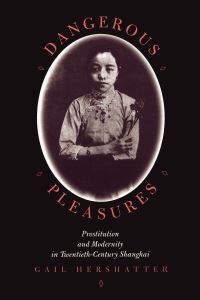 Book Cover for Dangerous Pleasures by Gail Hershatter