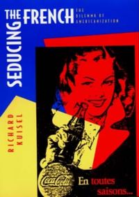 Book Cover for Seducing the French by Richard F Kuisel