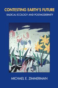 Book Cover for Contesting Earth's Future by Michael E Zimmerman