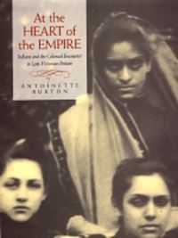 Book Cover for At the Heart of the Empire by Antoinette M Burton
