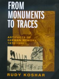 Book Cover for From Monuments to Traces by Rudy Koshar