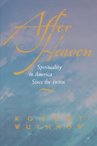 Book Cover for After Heaven by Robert Wuthnow