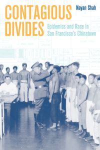 Book Cover for Contagious Divides by Nayan Shah