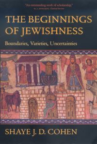 Book Cover for The Beginnings of Jewishness by Shaye J D Cohen