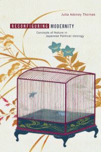 Book Cover for Reconfiguring Modernity by Julia Adeney Thomas