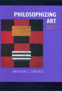 Book Cover for Philosophizing Art by Arthur Coleman Danto