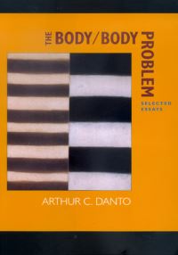 Book Cover for The Body/Body Problem by Arthur C Danto