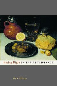 Book Cover for Eating Right in the Renaissance by Ken Albala