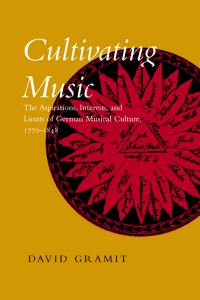 Book Cover for Cultivating Music by David Gramit
