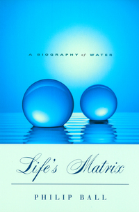 Book Cover for Life's Matrix by Philip Ball