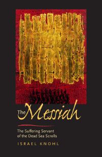 Book Cover for The Messiah Who Came Before Jesus by Israel Knohl
