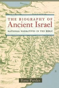 Book Cover for The Biography of Ancient Israel by Ilana Pardes