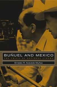 Book Cover for Buñuel and Mexico by Ernesto R AcevedoMuñoz
