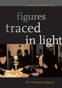Book Cover for Figures Traced in Light by David Bordwell