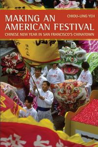 Book Cover for Making an American Festival by Chiouling Yeh