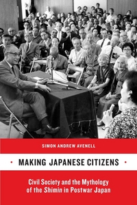 Book Cover for Making Japanese Citizens by Simon Andrew Avenell