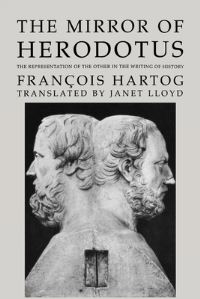 Book Cover for The Mirror of Herodotus by François Hartog, Janet Lloyd