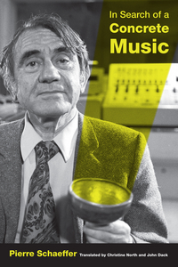 Book Cover for In Search of a Concrete Music by Pierre Schaeffer