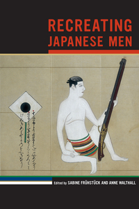 Book Cover for Recreating Japanese Men by Sabine Frühstück, Anne Walthall