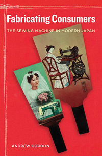 Book Cover for Fabricating Consumers by Andrew Gordon