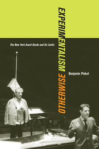 Book Cover for Experimentalism Otherwise by Benjamin Piekut