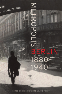 Book Cover for Metropolis Berlin, 1880-1940 by Iain Boyd Whyte, David Frisby