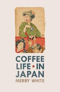 Book Cover for Coffee Life in Japan by Merry I White