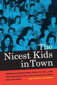 Book Cover for The Nicest Kids in Town by Matthew F Delmont