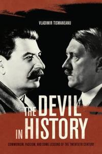 Book Cover for The Devil in History by Vladimir Tismaneanu