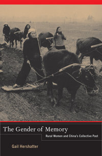 Book Cover for The Gender of Memory by Gail Hershatter