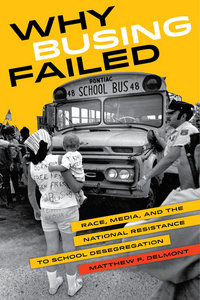 Book Cover for Why Busing Failed by Matthew F Delmont