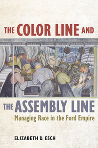 Book Cover for The Color Line and the Assembly Line by Elizabeth D Esch