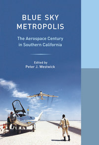 Book Cover for Blue Sky Metropolis by Peter J Westwick