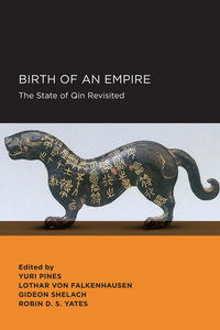 Book Cover for Birth of an Empire by Yuri Pines, Gideon Shelach, Lothar von Falkenhausen, Robin DS Yates