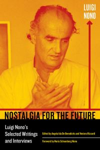 Book Cover for Nostalgia for the Future by Luigi Nono