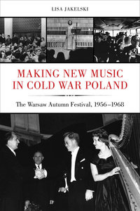 Book Cover for Making New Music in Cold War Poland by Lisa Jakelski