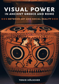 Book Cover for Visual Power in Ancient Greece and Rome by Tonio Hölscher