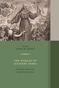 Book Cover for The Worlds of Junípero Serra by Steven W Hackel