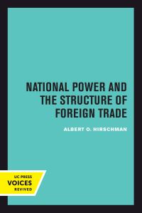 Book Cover for National Power and the Structure of Foreign Trade by Albert O. Hirschman