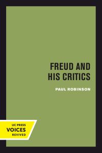 Book Cover for Freud and His Critics by Paul A Robinson