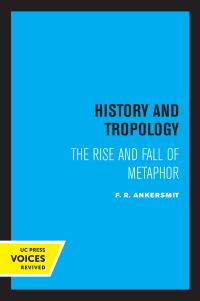 Book Cover for History and Tropology by F R Ankersmit