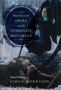 Book Cover for Russian Opera and the Symbolist Movement by Simon Alexander Morrison