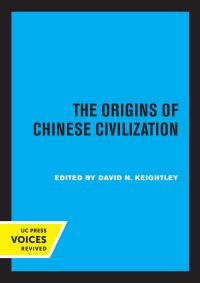 Book Cover for The Origins of Chinese Civilization by David N Keightley