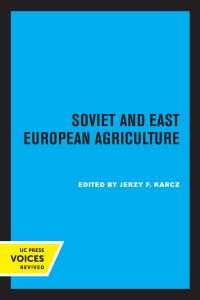 Book Cover for Soviet and East European Agriculture by Jerzy F Karcz