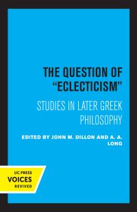 Book Cover for The Question of Eclecticism by John M Dillon, A A Long