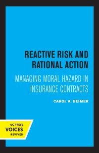 Book Cover for Reactive Risk and Rational Action by Carol Anne Heimer
