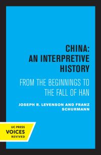 Book Cover for China - An Interpretive History by Joseph Richmond Levenson, Franz Schurmann